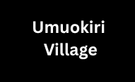 Umuokiri Village